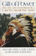 Gift of Power: The Life and Teachings of a Lakota Medicine Man (No)